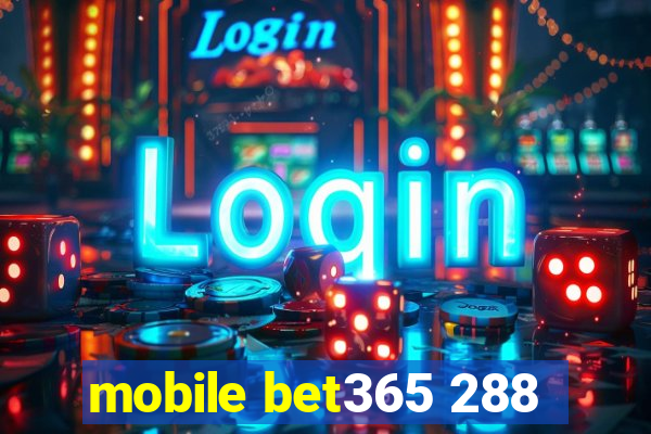 mobile bet365 288