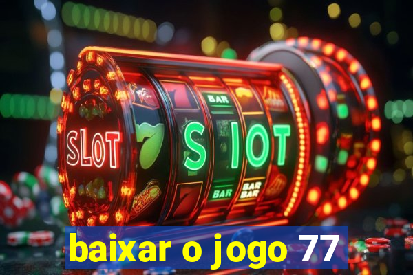 baixar o jogo 77