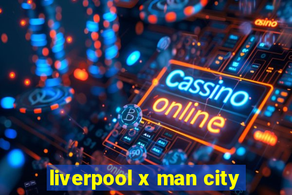 liverpool x man city