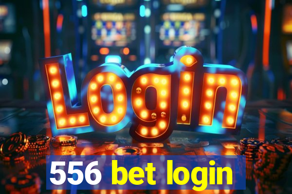 556 bet login