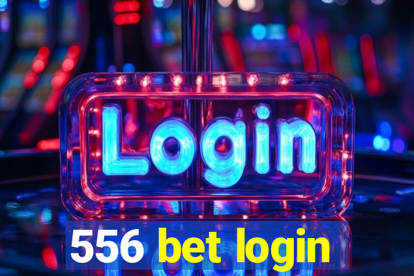 556 bet login