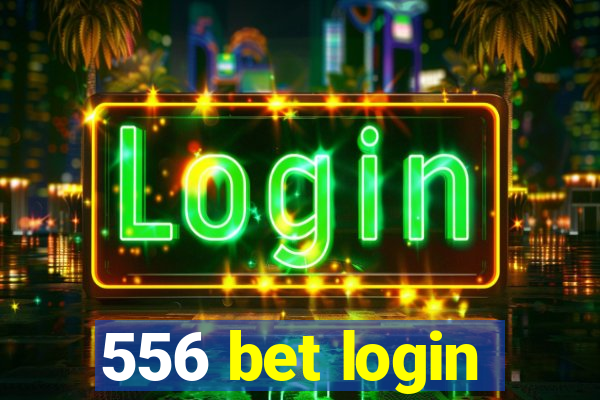 556 bet login