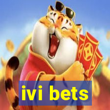 ivi bets