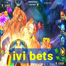 ivi bets