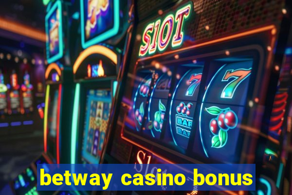 betway casino bonus