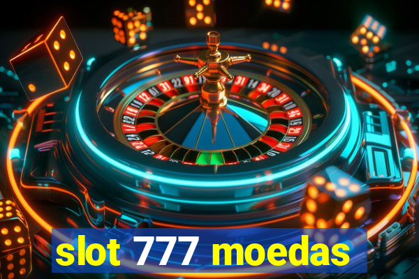 slot 777 moedas