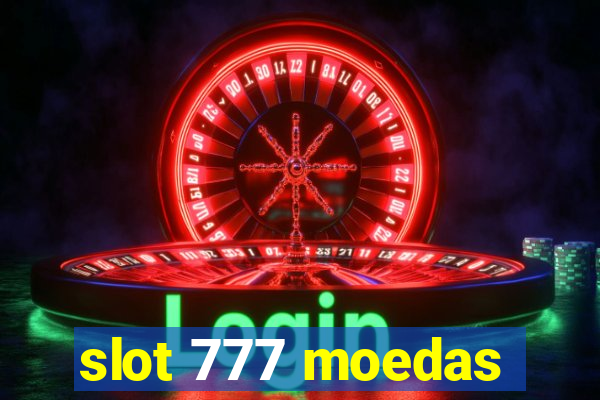 slot 777 moedas