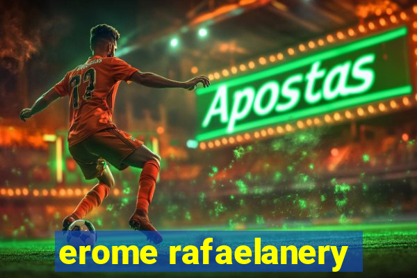 erome rafaelanery