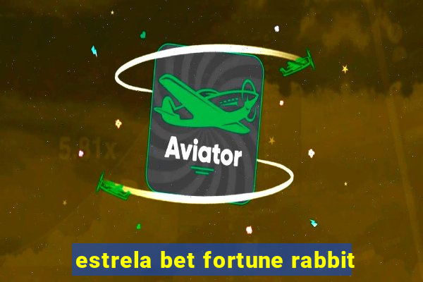 estrela bet fortune rabbit