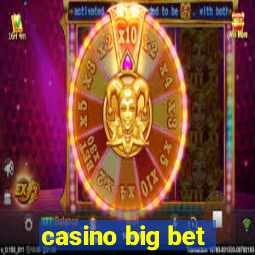 casino big bet