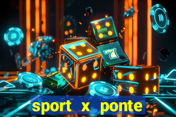 sport x ponte preta onde assistir