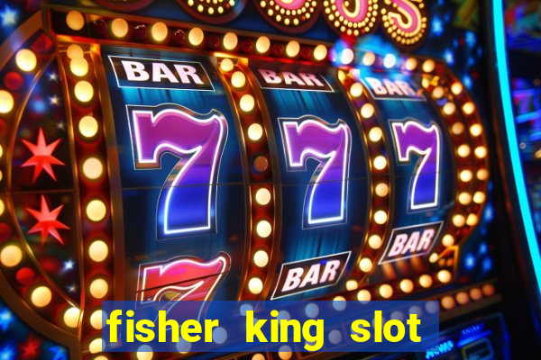 fisher king slot free play