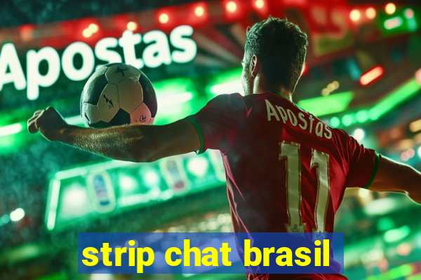 strip chat brasil