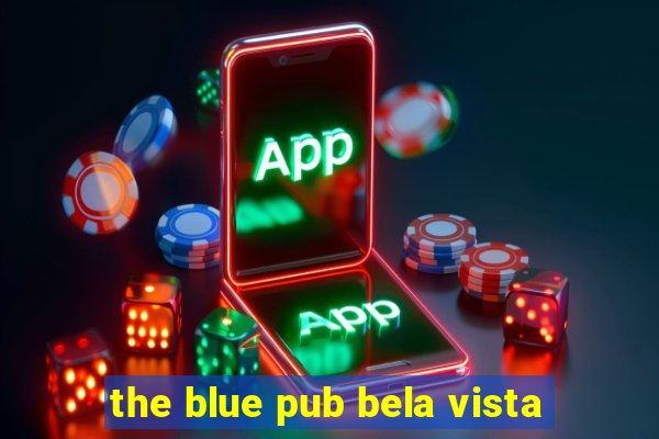 the blue pub bela vista