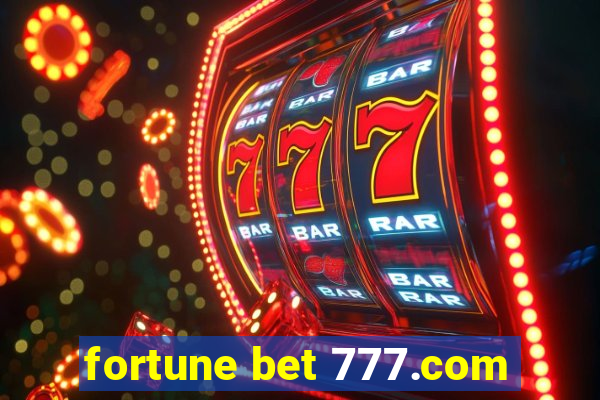 fortune bet 777.com