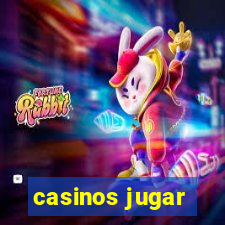 casinos jugar