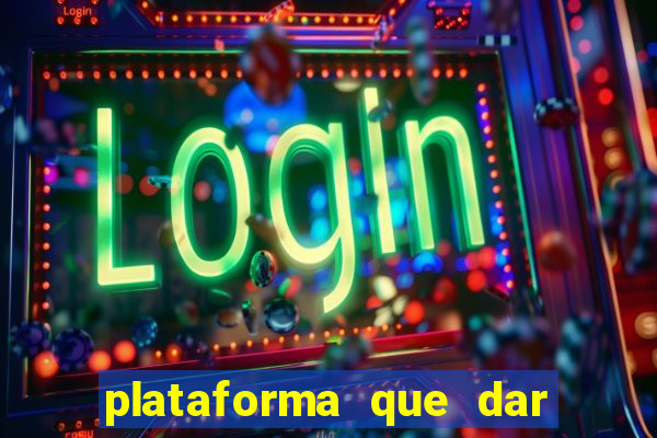 plataforma que dar bonus para jogar