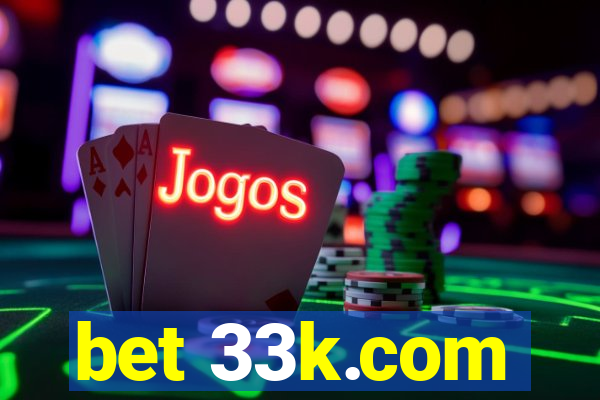 bet 33k.com