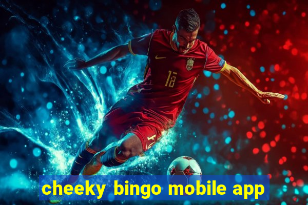 cheeky bingo mobile app