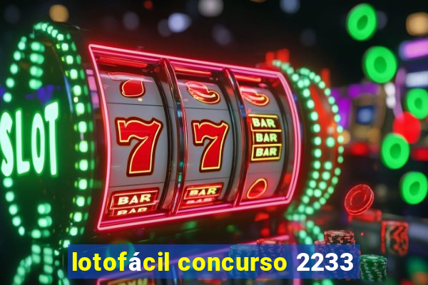 lotofácil concurso 2233