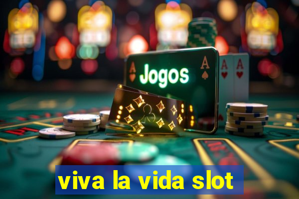 viva la vida slot