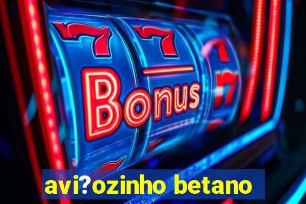 avi?ozinho betano