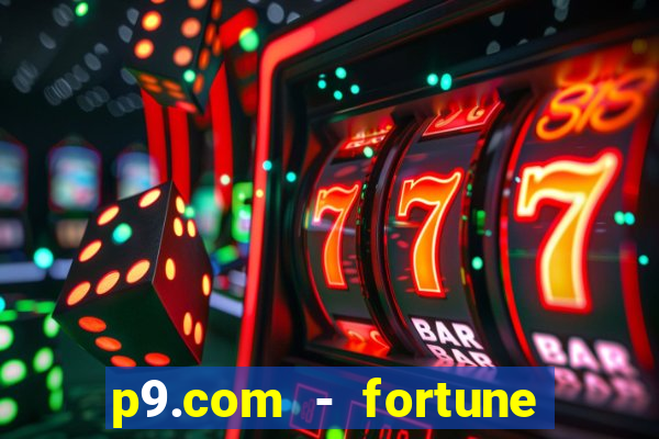 p9.com - fortune tiger p9.com