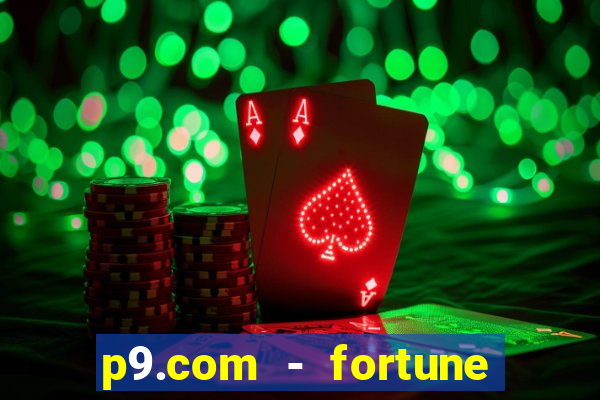 p9.com - fortune tiger p9.com