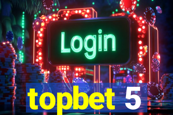 topbet 5