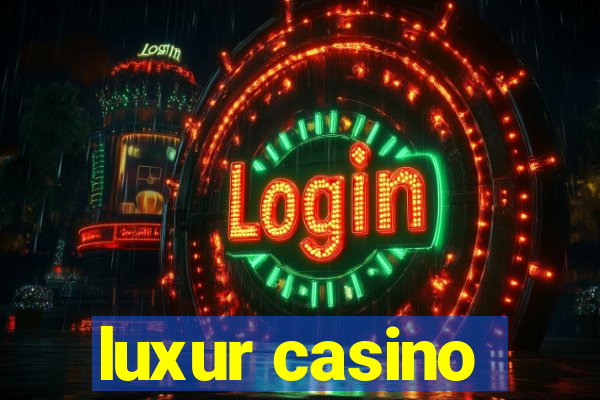 luxur casino