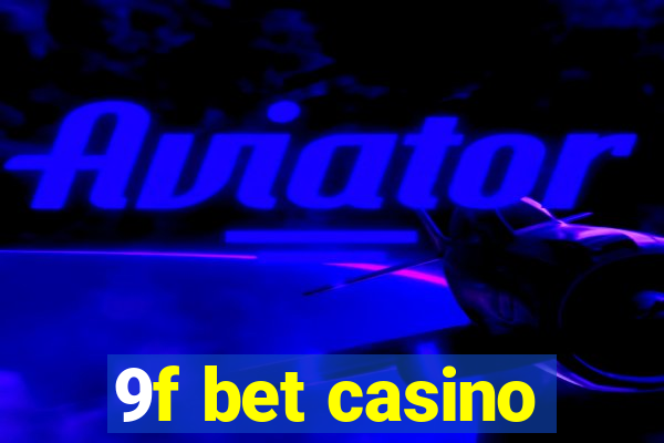 9f bet casino