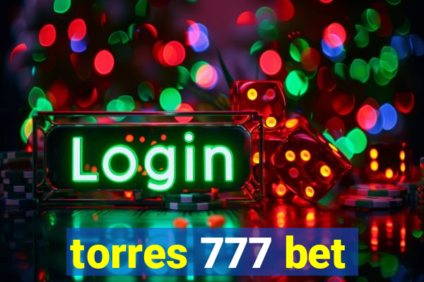 torres 777 bet