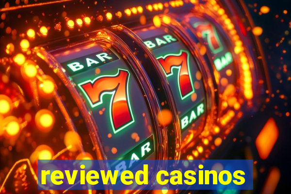 reviewed casinos