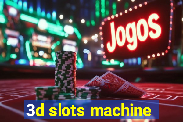 3d slots machine