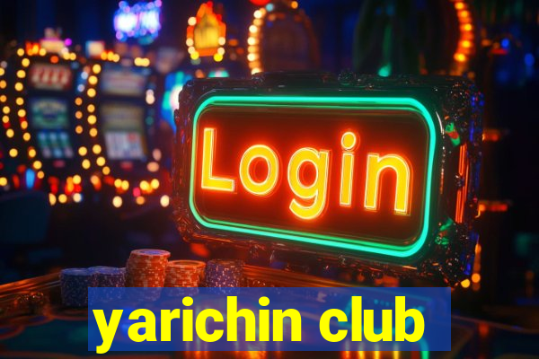 yarichin club