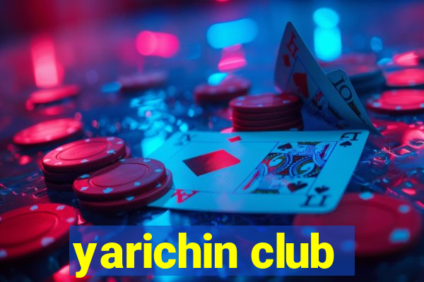 yarichin club