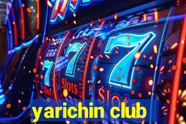 yarichin club