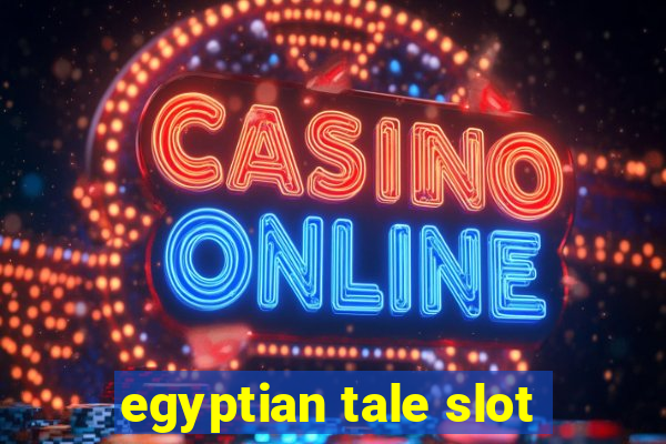 egyptian tale slot