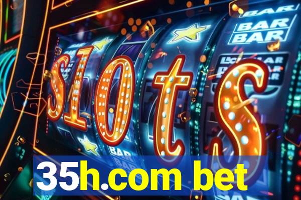 35h.com bet