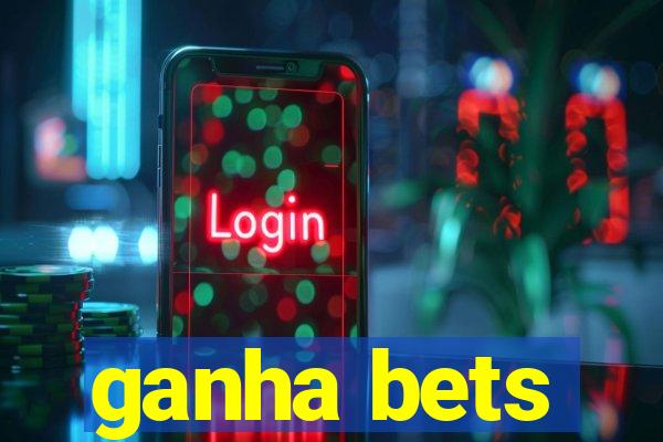 ganha bets