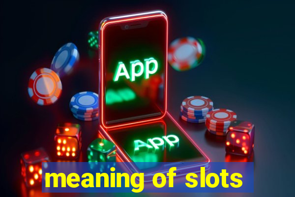 meaning of slots