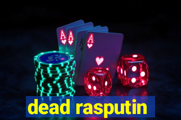 dead rasputin