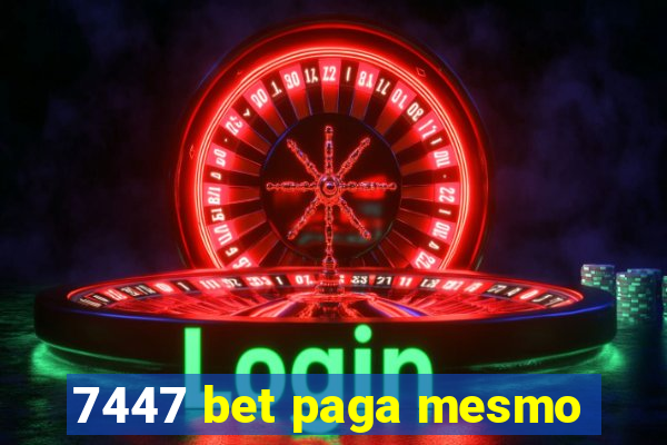 7447 bet paga mesmo