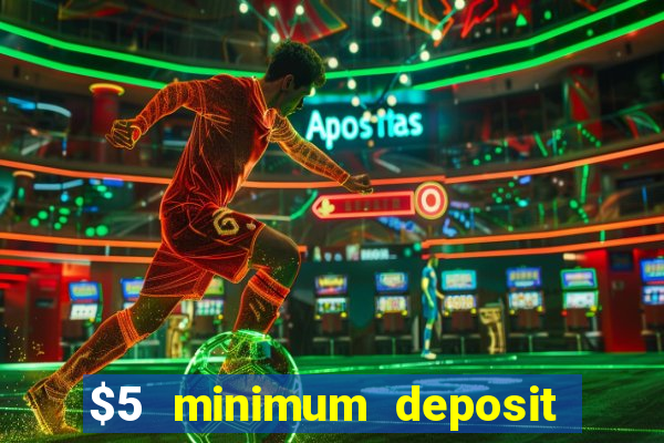 $5 minimum deposit casino canada 2022