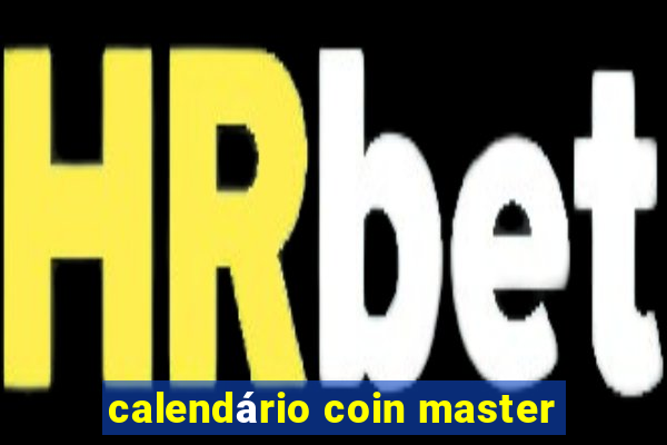 calendário coin master