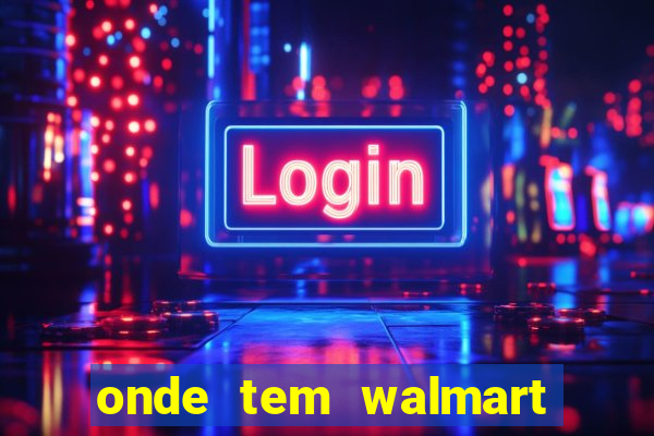 onde tem walmart em são paulo