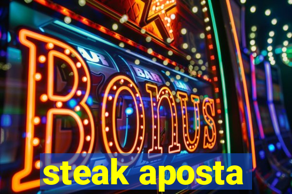 steak aposta