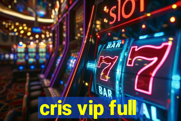 cris vip full