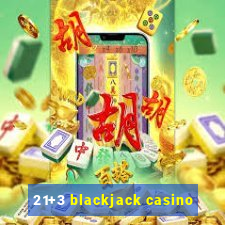 21+3 blackjack casino