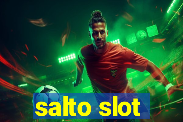 salto slot